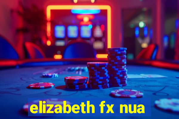 elizabeth fx nua